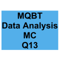 MQBT Data Analysis MC Detailed Solution Question 13